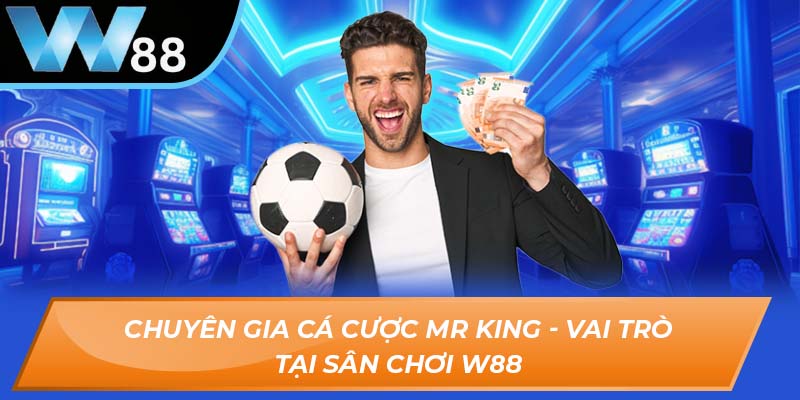 Chuyên gia cá cược Mr King
